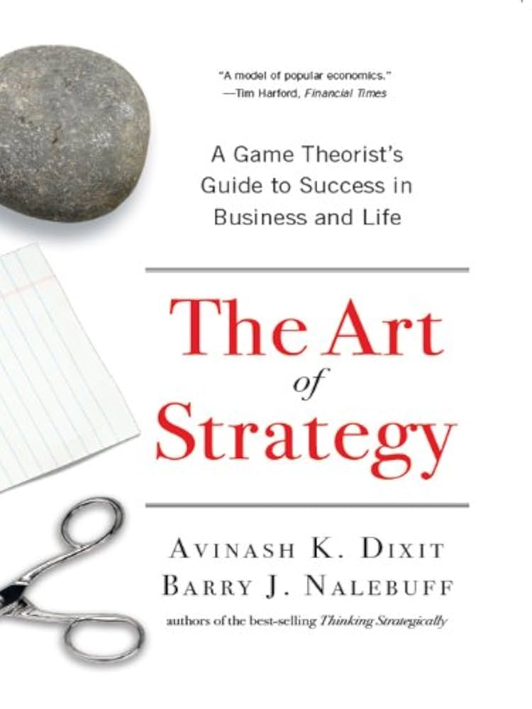 کتاب The Art of Strategy (هنر استراتژی) نسخه انگلیسی PDF | آویناش کی. دیکشیت و بری جی. نیلباف کتاب The Art of Strategy (هنر استراتژی) نسخه انگلیسی PDF | آویناش کی. دیکشیت و بری جی. نیلباف