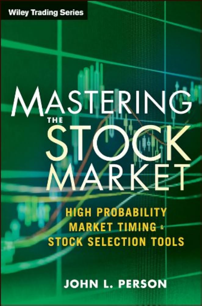 کتاب Mastering the Stock Market: High Probability Market Timing and Stock Selection Tools (تسلط بر بازار سهام) نسخه انگلیسی PDF کتاب Mastering the Stock Market: High Probability Market Timing and Stock Selection Tools (تسلط بر بازار سهام) نسخه انگلیسی PDF