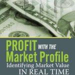 کتاب Profit with the Market Profile (کسب سود با پروفایل بازار) نسخه انگلیسی PDF | پیتر استایدلمایر