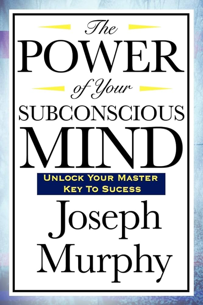 کتاب The Power of Your Subconscious Mind (قدرت ذهن ناخودآگاه شما) نسخه انگلیسی PDF | جوزف مورفی کتاب The Power of Your Subconscious Mind (قدرت ذهن ناخودآگاه شما) نسخه انگلیسی PDF | جوزف مورفی
