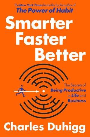 کتاب Smarter Faster Better (باهوش‌تر، سریع‌تر، بهتر) نسخه انگلیسی PDF | چارلز دوهیگ