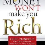 کتاب Money Won't Make You Rich: God's Principles for True Wealth (پول شما را ثروتمند نمی‌کند: اصول الهی برای ثروت واقعی) نسخه انگلیسی PDF