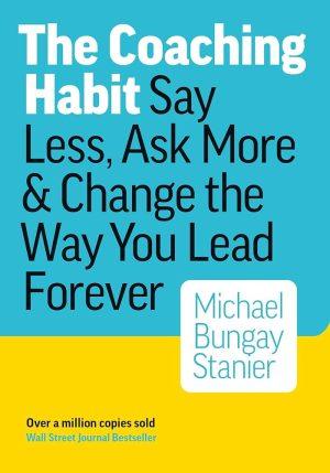 کتاب The Coaching Habit (عادت کوچینگ) نسخه انگلیسی PDF | مایکل بانگی استانیر