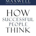 کتاب How Successful People Think (افراد موفق چگونه فکر می‌کنند) نسخه انگلیسی PDF | جان سی. ماکسول
