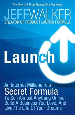 کتاب Launch: An Internet Millionaire's Secret Formula to Sell Almost Anything Online (لانچ: فرمول مخفی یک میلیونر اینترنتی برای فروش تقریباً هر چیزی) نسخه انگلیسی PDF | جف واکر