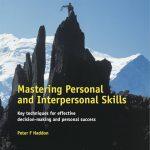 کتاب Mastering Personal and Interpersonal Skills (تسلط بر مهارت‌های فردی و بین‌فردی) نسخه انگلیسی PDF | نویسنده: پیتر اف. هادون