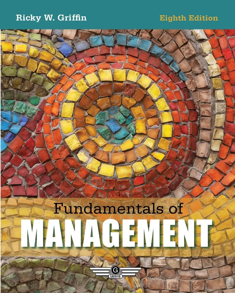 کتاب Fundamentals of Management (مبانی مدیریت) نسخه انگلیسی PDF | ریکی دبلیو. گریفین کتاب Fundamentals of Management (مبانی مدیریت) نسخه انگلیسی PDF | ریکی دبلیو. گریفین