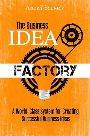 کتاب The Business Idea Factory (کارخانه ایده‌های کسب‌وکار) نسخه انگلیسی PDF | آندریاس پی. جونز