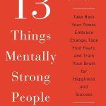 کتاب 13 Things Mentally Strong People Don't Do (13 کاری که افراد با ذهن قوی انجام نمی‌دهند) نسخه انگلیسی PDF | ایمی مورین