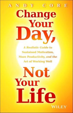 کتاب Change Your Day, Not Your Life (روزت را تغییر بده، نه زندگی‌ات را) نسخه انگلیسی PDF | دکتر تام راث