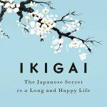 کتاب Ikigai: The Japanese Secret to a Long and Happy Life (ایکیگای: راز ژاپنی زندگی طولانی و شاد) نسخه انگلیسی PDF | هکتور گارسیا و فرانچسک میرالس