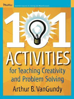 کتاب 101 Activities for Teaching Creativity and Problem Solving (101 فعالیت برای آموزش خلاقیت و حل مسئله) نسخه انگلیسی PDF