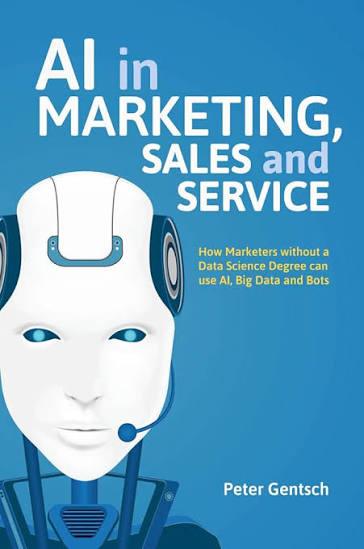 کتاب AI in Marketing, Sales and Service (هوش مصنوعی در بازاریابی، فروش و خدمات) نسخه انگلیسی PDF | پیتر گنتش کتاب AI in Marketing, Sales and Service (هوش مصنوعی در بازاریابی، فروش و خدمات) نسخه انگلیسی PDF | پیتر گنتش
