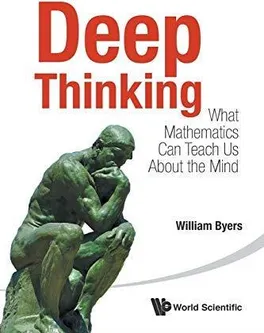 کتاب Deep Thinking: What Mathematics Can Teach Us About the Mind (تفکر عمیق: ریاضیات چه چیزی درباره ذهن به ما می‌آموزد) نسخه انگلیسی PDF | ویلیام پاولستورم