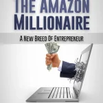 کتاب The Amazon Millionaire (میلیونر آمازون) نسخه انگلیسی PDF | نویسنده Robert T. Kiyosaki