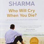 کتاب Who Will Cry When You Die? (وقتی بمیری چه کسی برایت گریه خواهد کرد؟) نسخه انگلیسی PDF | رابین شارما