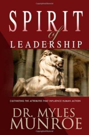 کتاب Spirit of Leadership (روح رهبری) نسخه انگلیسی PDF | نویسنده Dr Myles Munroe