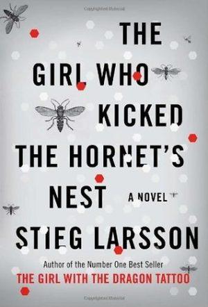 کتاب The Girl Who Kicked the Hornets' Nest (دختری که به لانه زنبورها لگد زد) نسخه انگلیسی PDF | استیگ لارسون