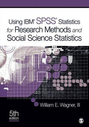 کتاب Using IBM SPSS Statistics for Research Methods and Social Science Statistics (کاربرد IBM SPSS در روش تحقیق و علوم اجتماعی) نسخه انگلیسی PDF