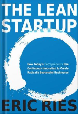 کتاب The Lean Startup: How Today's Entrepreneurs Use Continuous Innovation (استارتاپ ناب) نسخه انگلیسی PDF | اریک ریس