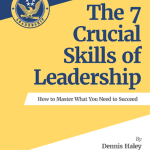 کتاب The 7 Crucial Skills of Leadership: How to Master What You Need to Succeed (۷ مهارت حیاتی رهبری: چگونه بر آنچه برای موفقیت نیاز دارید مسلط شوید) نسخه انگلیسی PDF | دنیس هیلی