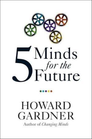 کتاب Five Minds for the Future (پنج ذهن برای آینده) نسخه انگلیسی PDF | هاوارد گاردنر
