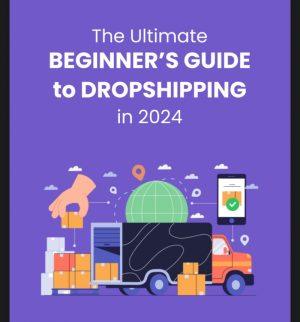 کتاب The Ultimate Beginner's Guide to Dropshipping in 2024 (راهنمای مبتدیان دراپ‌شیپینگ در سال ۲۰۲۴) نسخه انگلیسی PDF