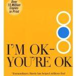 کتاب I'm OK – You're OK (من خوبم، تو خوبی) نسخه انگلیسی PDF | توماس ای. هریس