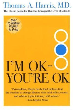 کتاب I'm OK – You're OK (من خوبم، تو خوبی) نسخه انگلیسی PDF | توماس ای. هریس