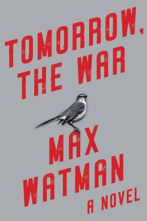 کتاب Tomorrow the War (فردا جنگ) نسخه انگلیسی PDF | Max Watman