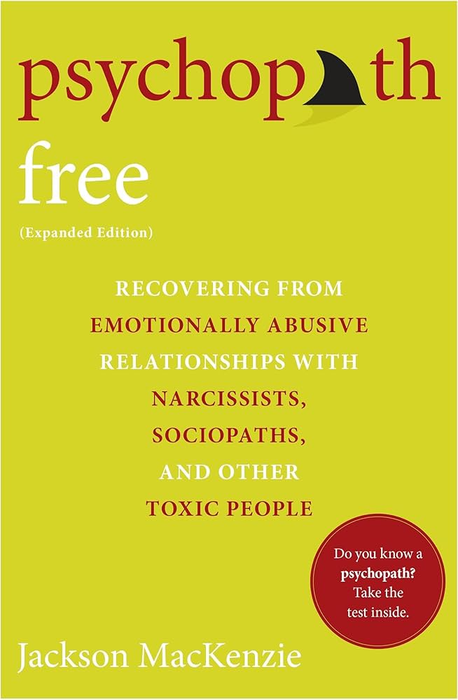 کتاب Psychopath Free (Expanded Edition): Recovering from Emotionally Abusive Relationships (رهایی از روانآزارها: بهبودی از روابط عاطفی سوءاستفادهگرانه - ویرایش گسترشیافته) نسخه انگلیسی PDF | جکسون مکنزی کتاب Psychopath Free (Expanded Edition): Recovering from Emotionally Abusive Relationships (رهایی از روانآزارها: بهبودی از روابط عاطفی سوءاستفادهگرانه - ویرایش گسترشیافته) نسخه انگلیسی PDF | جکسون مکنزی