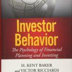 کتاب Investor Behavior: The Psychology of Financial Planning and Investing (رفتار سرمایه‌گذار: روانشناسی برنامه‌ریزی مالی و سرمایه‌گذاری) نسخه انگلیسی PDF | اچ. کنت بیکر و ویکتور ریکاردی
