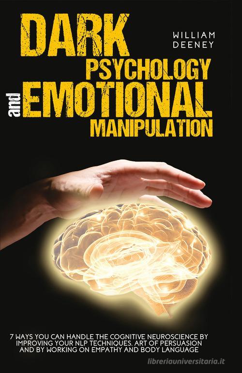 کتاب Dark Psychology and Emotional Manipulation (روانشناسی تاریک و دستکاری عاطفی) نسخه انگلیسی PDF | ویلیام دینی کتاب Dark Psychology and Emotional Manipulation (روانشناسی تاریک و دستکاری عاطفی) نسخه انگلیسی PDF | ویلیام دینی