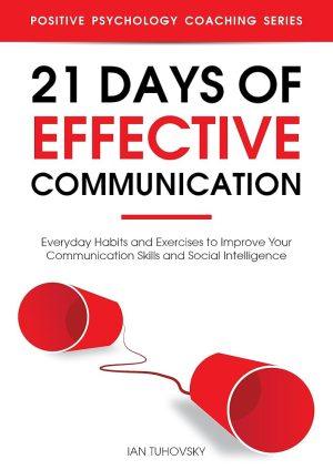 کتاب 21 Days of Effective Communication (۲۱ روز برای ارتباط مؤثر) نسخه انگلیسی PDF | ایان توهوفسکی