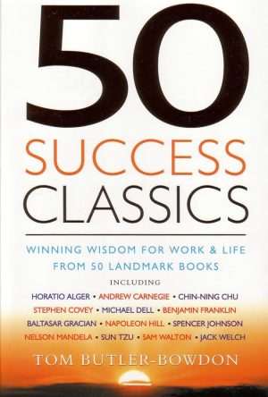 کتاب 50 Success Classics: Winning Wisdom for Work and Life from 50 Landmark Books (۵۰ کتاب کلاسیک موفقیت) نسخه انگلیسی PDF | تام باتلر-بودن