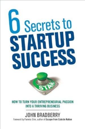 کتاب 6 Secrets to Startup Success (۶ راز موفقیت استارتاپ‌ها) نسخه انگلیسی PDF | جان برادشاو
