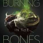 کتاب A Burning in the Bones (آتشی در استخوان‌ها) نسخه انگلیسی PDF | اسکات رینتگن