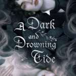 کتاب A Dark and Drowning Tide (جزر و مد تاریک و غرق‌کننده) نسخه انگلیسی PDF | الیسون سافت