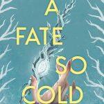 کتاب A Fate So Cold (سرنوشتی چنین سرد) نسخه انگلیسی PDF | Amanda Foody, C. L. Herman
