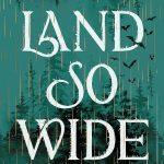کتاب A Land So Wide (سرزمینی به آن پهناوری) نسخه انگلیسی PDF | ارین ای. کریگ