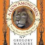 کتاب A Lion Among Men (شیری در میان مردان) نسخه انگلیسی PDF | گرگوری مگوایر