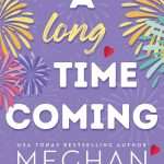 کتاب A Long Time Coming (مدت‌ها در راه) نسخه انگلیسی PDF | Meghan Quinn (مگان کوئین)