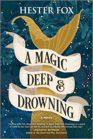 کتاب A Magic Deep and Drowning (جادویی ژرف و غرق‌کننده) نسخه انگلیسی PDF | هستر فاکس