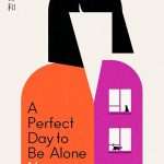 کتاب A Perfect Day to Be Alone (روزی عالی برای تنها بودن) نسخه انگلیسی PDF | نانائه آئویاما