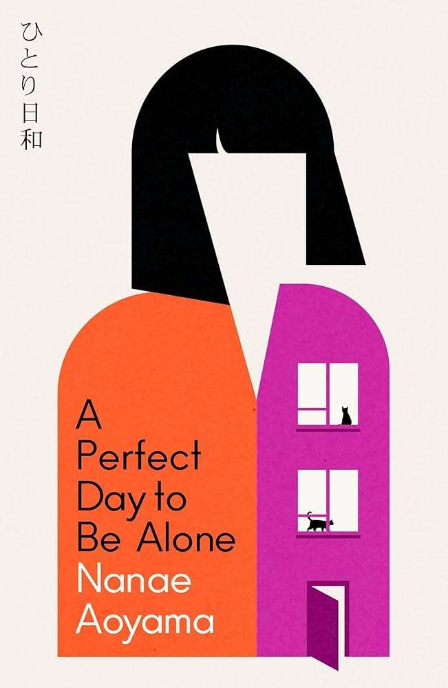 کتاب A Perfect Day to Be Alone (روزی عالی برای تنها بودن) نسخه انگلیسی PDF | نانائه آئویاما کتاب A Perfect Day to Be Alone (روزی عالی برای تنها بودن) نسخه انگلیسی PDF | نانائه آئویاما