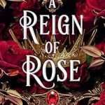کتاب A Reign of Rose (فرمانروایی رز) نسخه انگلیسی PDF | کیت گلدن