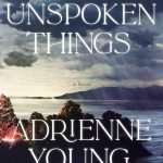 کتاب A Sea of Unspoken Things (دریایی از ناگفته‌ها) نسخه انگلیسی PDF | آدرین یانگ