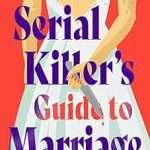 کتاب A Serial Killer's Guide to Marriage (راهنمای یک قاتل زنجیره‌ای برای ازدواج) نسخه انگلیسی PDF | آسیا مکای