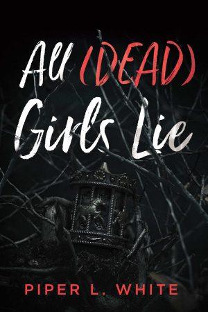 کتاب All Dead Girls Lie (همه دختران مرده دروغ می‌گویند) نسخه انگلیسی PDF | پایپر ال. وایت