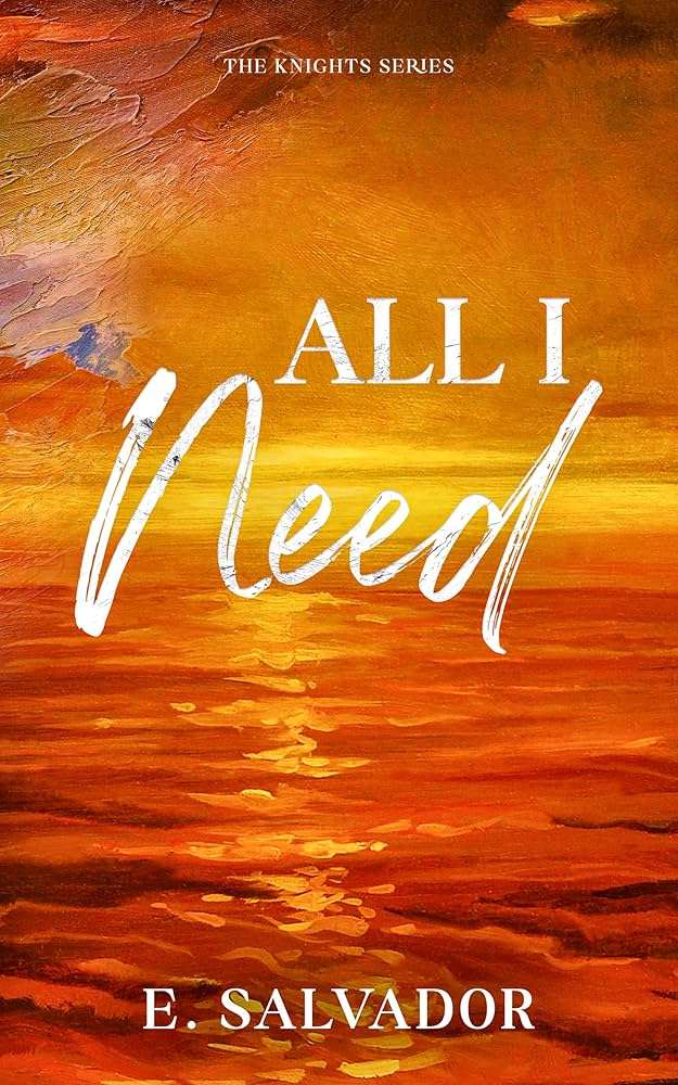 کتاب All I Need (تمام چیزی که نیاز دارم) نسخه انگلیسی PDF | ای. سالوادور کتاب All I Need (تمام چیزی که نیاز دارم) نسخه انگلیسی PDF | ای. سالوادور